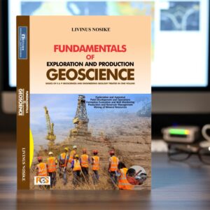 FUNDAMENTALS OF EXPLORATION AND PRODUCTION GEOSCIENCE: Basics of E&P Geoscience and Engineering Geology in One Volume